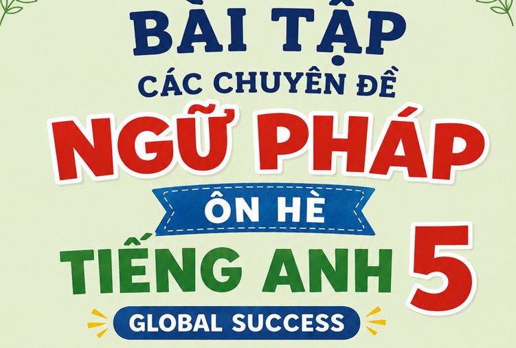 BÀI TẬP NGỮ PHÁP ÔN HÈ TIẾNG ANH 5